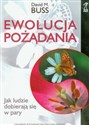 Ewolucja pożądania Jak ludzie dobierają się w pary Polish Books Canada