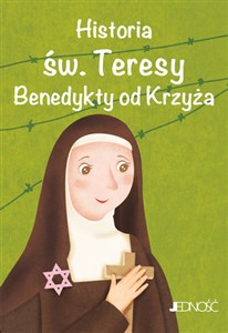 Historia św. Teresy Benedykty od Krzyża. Wielcy przyjaciele Jezusa Bookshop