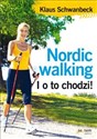 Nordic walking I o to chodzi! - Klaus Schwanbeck