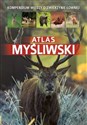 Atlas myśliwski Kompendium wiedzy o zwierzynie łownej bookstore