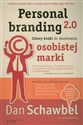 Personal branding 2.0 Cztery kroki do zbudowania osobistej marki - Dan Schawbel  