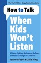 How to Talk When Kids Won't Listen Dealing with Whining, Fighting, Meltdowns and Other Challenges books in polish