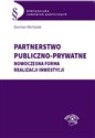 Partnerstwo publiczno-prywatne Nowoczesna forma realizacji inwestycji books in polish