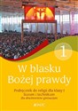 W blasku Bożej prawdy 1 Podręcznik do religii Liceum, technikum. Szkoła ponadgimnazjalna - Polish Bookstore USA