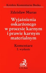 Wyjaśnienia oskarżonego w procesie karnym i prawie karnym materialnym Komentarz buy polish books in Usa