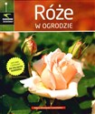 Róże w ogrodzie Gatunki i odmiany do polskich ogrodów - Helena Wiśniewska-Grzeszkiewicz