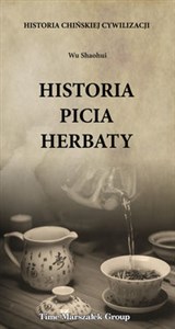Historia chińskiej cywilizacji Historia picia herbaty  
