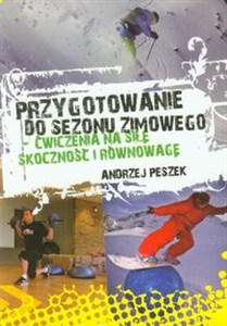 Przygotowanie do sezonu zimowego ćwiczenia na siłę, skoczność i równowagę - Polish Bookstore USA