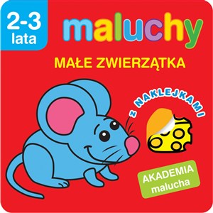 Maluchy. Małe zwierzątka z naklejkami. Akademia malucha 2-3 lata  Polish bookstore