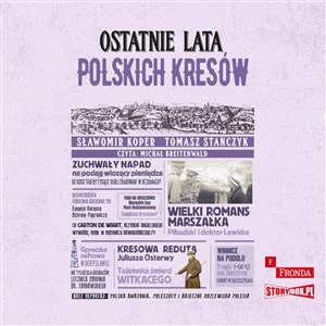 [Audiobook] Ostatnie lata polskich Kresów 