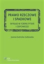 Prawo rzeczowe i spadkowe Wykład w formie pytań i odpowiedzi  