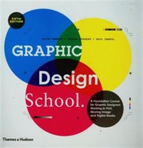 Graphic Design School A Foundation Course for Graphic Designers Working in Print, Moving Image and Digital Media online polish bookstore