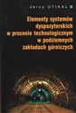 Elementy systemów dyspozytorskich w procesie technologicznym w podziemnych zakładach górniczych pl online bookstore