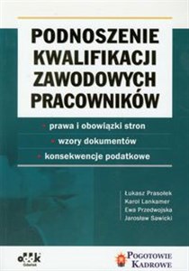 Podnoszenie kwalifikacji zawodowych pracowników – prawa i obowiązki stron – wzory dokumentów – konsekwencje podatkowe Polish Books Canada