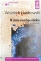 W CIENIU ZMARŁEGO OBIEKTU i inne studia przypadków - Wojciech Hańbowski