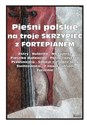 Pieśni polskie na troje skrzypiec z fortepianem   
