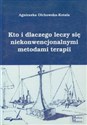 Kto i dlaczego leczy się niekonwencjonalnymi metodami terapii - Agnieszka Olchowska-Kotala