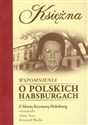 Księżna Wspomnienia o polskich Habsburgach Rozmowa z Marią Krystyną Habsburg polish books in canada