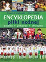 Encyklopedia piłki nożnej Zasady piłkarze drużyny Polish Books Canada