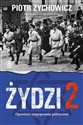 Żydzi 2 Opowieści niepoprawne politycznie cz.V 