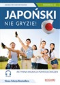 Japoński nie gryzie! Innowacyjny kurs od podstaw Poziom A1-A2 Polish bookstore