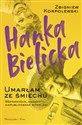 Hanka Bielicka Umarłam ze śmiechu Wspomnienia, anegdoty, niepublikowane monologi  
