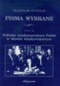 Pisma wybrane Tom 2 Polityka międzynarodowa Polski w okresie międzywojennym Canada Bookstore