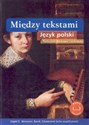 Między tekstami Język polski Podręcznik Część 2 Liceum technikum - Stanisław Rosiek, Radosław Grześkowiak, Ewa Nawrocka, Bolesław Oleksowicz