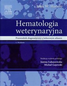 Hematologia weterynaryjna Przewodnik diagnostyczny z kolorowym atlasem chicago polish bookstore