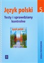 Jutro pójdę w świat 5 Testy i sprawdziany kontrolne Język polski, szkoła podstawowa buy polish books in Usa