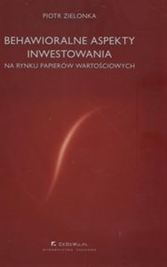 Behawioralne aspekty inwestowania Na rynku papierów wartościowych  