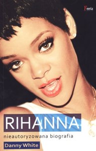 Rihanna Nieautoryzowana biografia polish usa
