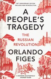 A People's Tragedy The Russian Revolution Centenary Edition with New Introduction polish books in canada