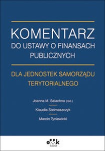 Komentarz do ustawy o finansach publicznych dla jednostek samorządu terytorialnego Bookshop