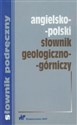 Angielsko-polski słownik geologiczno-górniczy  