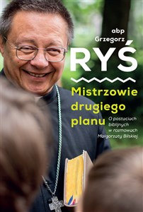 Mistrzowie drugiego planu. O postaciach biblijnych w rozmowie z Małgorzatą Bilską  