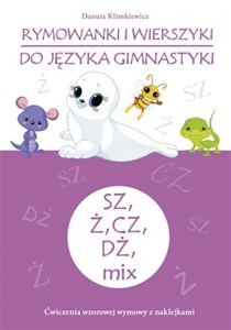 Rymowanki i wierszyki do języka gimnastyki   SZ, Ż, CZ, DŻ, mix Ćwiczenia wzorowej wymowy z naklejkami buy polish books in Usa