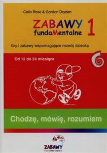 Zabawy fundamentalne 1 Chodzę mówię rozumiem Od 12 do 24 miesiąca pl online bookstore