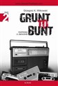 Grunt to bunt Tom 2 rozmowy o Jarocinie - Grzegorz K. Witkowski