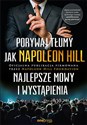 Porywaj tłumy jak Napoleon Hill Najlepsze mowy i wystąpienia Polish Books Canada