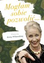 Mogłam sobie pozwolić... Historia Anny Milewskiej - Polish Bookstore USA