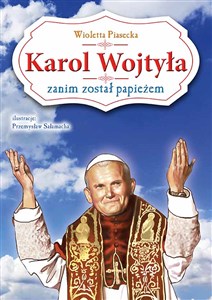 Karol Wojtyła zanim został papieżem 