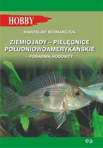 Ziemiojady - pielęgnice południowoamerykańskie Poradnik hodowcy polish books in canada