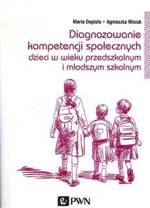 Diagnozowanie kompetencji społecznych dzieci w wieku przedszkolnym i młodszym szkolnym chicago polish bookstore