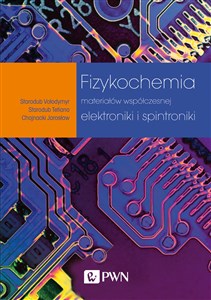 Fizykochemia materiałów współczesnej elektroniki i spintroniki in polish