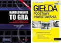 Handlowanie to gra + Giełda. Podstawy inwestowania 