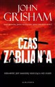 Czas zabijania - John Grisham