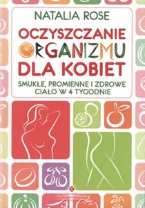 Oczyszczanie organizmu dla kobiet Smukłe, promienne i zdrowe ciało w 4 tygodnie Canada Bookstore