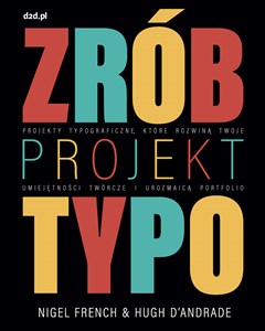 Zrób projekt typo Projekty typograficzne, które rozwiną twoje umiejętności twórcze i urozmaicą portfolio polish books in canada