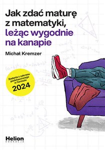 Jak zdać maturę z matematyki leżąc wygodnie na kanapie - Polish Bookstore USA